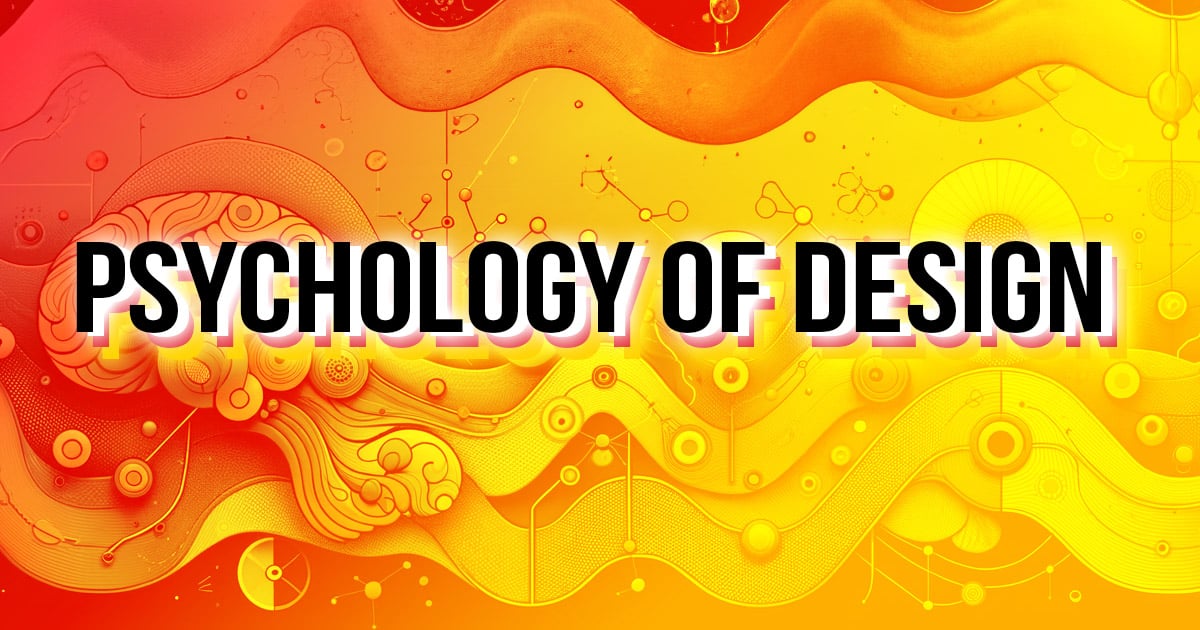 PSYCHOLOGY OF DESIGN