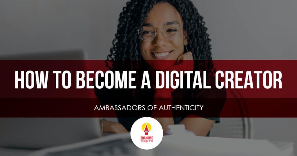 How to A Digital Creator Ambassadors of Authenticity
