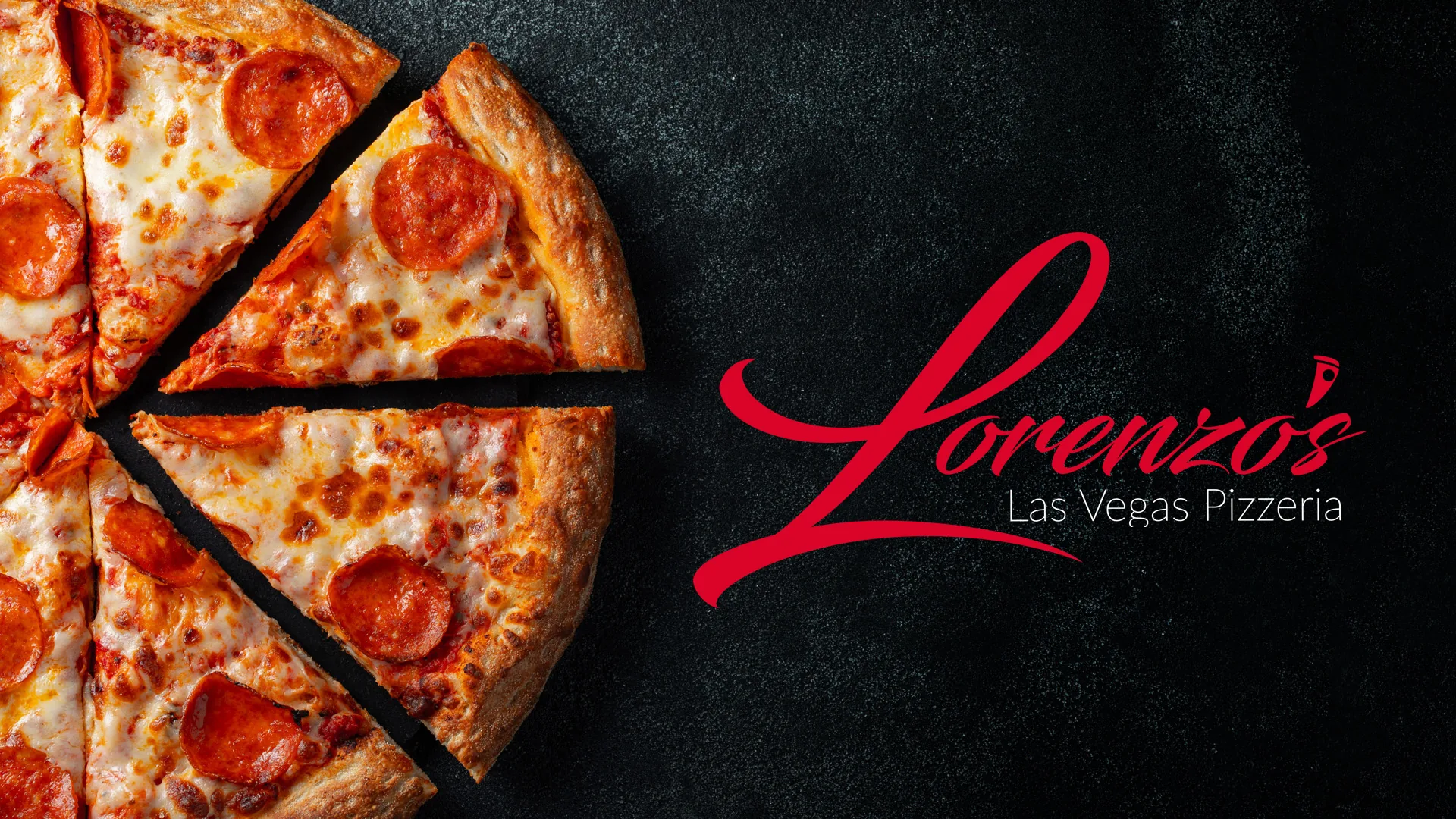 Lorenzos Las Vegas Pizzeria industry design Sliced pepperoni pizza with melted cheese on a dark background beside a red script logo.